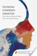 Găsirea unui teren comun: Consensul în etica cercetării în științele sociale - Finding Common Ground: Consensus in Research Ethics Across the Social Sciences