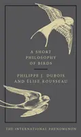 Scurtă filosofie a păsărilor - Short Philosophy of Birds
