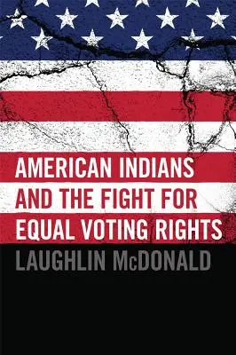 Indienii americani și lupta pentru drepturi egale la vot - American Indians and the Fight for Equal Voting Rights
