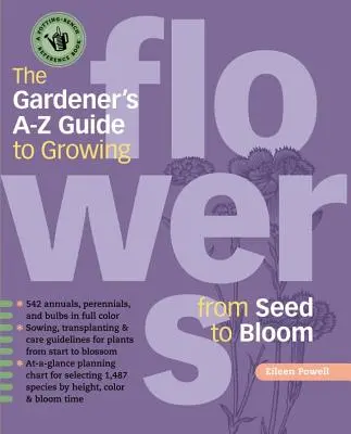 Ghidul A-Z al grădinarului pentru cultivarea florilor de la sămânță la înflorire - The Gardener's A-Z Guide to Growing Flowers from Seed to Bloom