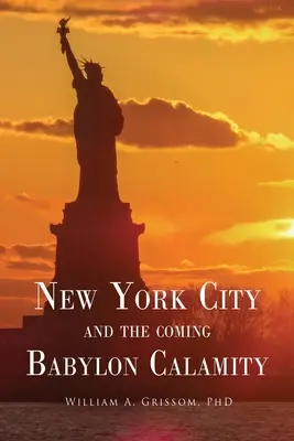 NEW YORK CITY și viitoarea calamitate babiloniană - NEW YORK CITY and the Coming Babylon Calamity