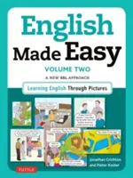 English Made Easy, Volume 2: A New ESL Approach: Învățarea limbii engleze prin imagini - English Made Easy, Volume 2: A New ESL Approach: Learning English Through Pictures