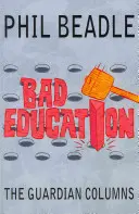 Educație proastă: Coloanele The Guardian - Bad Education: The Guardian Columns