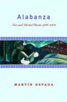 Alabanza: Poeme noi și selectate 1982-2002 - Alabanza: New and Selected Poems 1982-2002