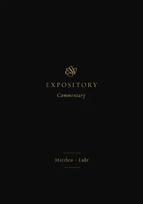 ESV Expository Commentary (Volumul 8): Matei-Luca - ESV Expository Commentary (Volume 8): Matthew-Luke