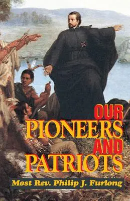 Pionierii și patrioții noștri - Our Pioneers and Patriots
