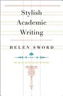 Scrierea academică stilată - Stylish Academic Writing