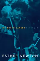 Cariera mea Butch: A Memoir - My Butch Career: A Memoir