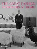 Mari creatori de modă la ei acasă - Great Fashion Designers at Home