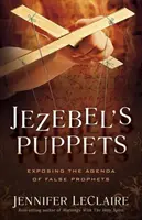 Păpușile Izabelei: Expunerea agendei profeților falși - Jezebel's Puppets: Exposing the Agenda of False Prophets