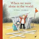 When We Were Alone In The World