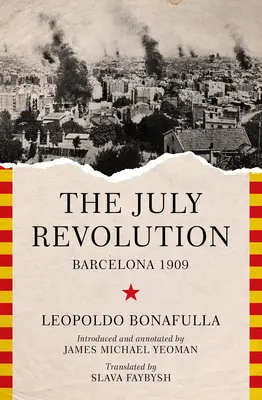 Revoluția din iulie: Barcelona 1909 - The July Revolution: Barcelona 1909