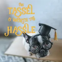 Panglica merită hărmălaia - The Tassel Is Worth the Hassle