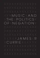 Muzica și politica negației - Music and the Politics of Negation