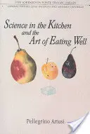 Știința în bucătărie și arta de a mânca bine - Science in the Kitchen and the Art of Eating Well