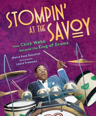 Stompin' at the Savoy: Cum a devenit Chick Webb regele tobelor - Stompin' at the Savoy: How Chick Webb Became the King of Drums