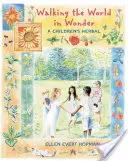 Walking the World in Wonder: O plantă pentru copii - Walking the World in Wonder: A Children's Herbal