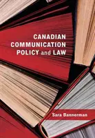 Politica și legislația canadiană în domeniul comunicațiilor - Canadian Communication Policy and Law