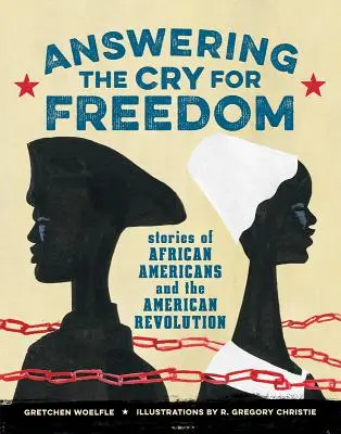 Răspunzând strigătului pentru libertate: Poveștile afro-americanilor și ale revoluției americane - Answering the Cry for Freedom: Stories of African Americans and the American Revolution