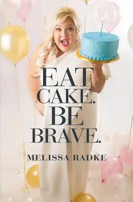 Mănâncă tort. Fii curajos. - Eat Cake. Be Brave.