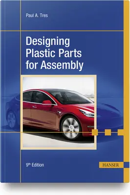Proiectarea pieselor de plastic pentru asamblare, 9e - Designing Plastic Parts for Assembly, 9e