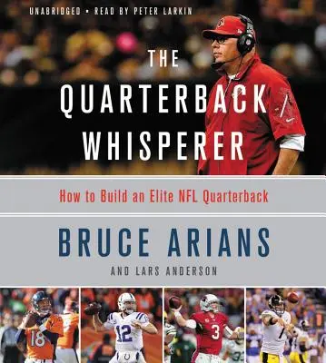 The Quarterback Whisperer: Cum să construiești un fundaș de elită în NFL - The Quarterback Whisperer: How to Build an Elite NFL Quarterback