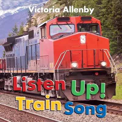 Ascultați! Cântecul trenului - Listen Up! Train Song