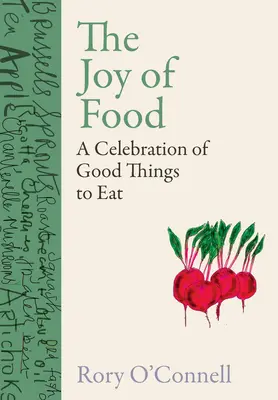 Bucuria de a mânca: O celebrare a lucrurilor bune de mâncat - The Joy of Food: A Celebration of Good Things to Eat