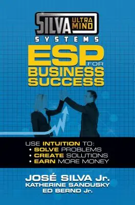 Silva Ultramind Systems ESP pentru succesul în afaceri: Use Intuition To: A Rezolva Probleme, A Crea Soluții, A Câștiga Mai Mulți Bani - Silva Ultramind Systems ESP for Business Success: Use Intuition To: Solve Problems, Create Solutions, Earn More Money