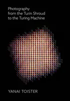 Fotografia de la giulgiul din Torino la mașina Turing - Photography from the Turin Shroud to the Turing Machine