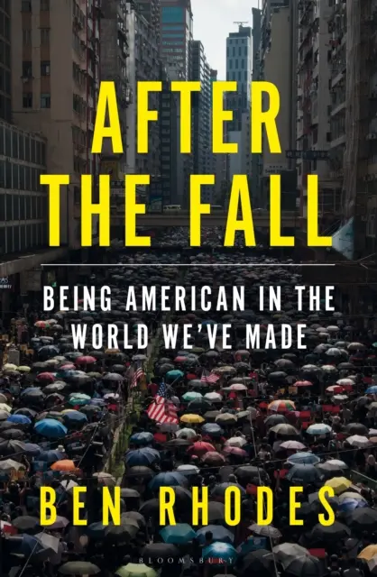 After the Fall - A fi american în lumea pe care am creat-o - After the Fall - Being American in the World We've Made