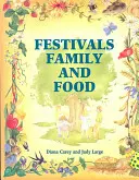 Festivaluri, familie și mâncare - Festivals, Family and Food