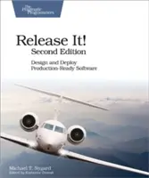 Release It!: Proiectați și implementați software pregătit pentru producție - Release It!: Design and Deploy Production-Ready Software