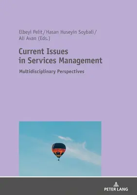 Probleme actuale în managementul serviciilor: Perspective multidisciplinare - Current Issues in Services Management: Multidisciplinary Perspectives