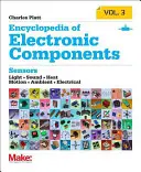 Enciclopedia componentelor electronice, volumul 3: Senzori pentru localizare, prezență, proximitate, orientare, oscilație, forță, sarcină, aport uman, lichid - Encyclopedia of Electronic Components, Volume 3: Sensors for Location, Presence, Proximity, Orientation, Oscillation, Force, Load, Human Input, Liquid