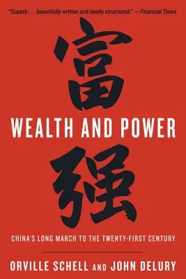 Bogăție și putere: Marșul lung al Chinei către secolul XXI - Wealth and Power: China's Long March to the Twenty-First Century