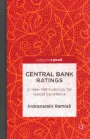 Ratingurile băncilor centrale: O nouă metodologie pentru excelență globală - Central Bank Ratings: A New Methodology for Global Excellence