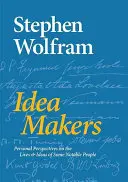 Idea Makers: Perspective personale asupra vieților și ideilor unor oameni remarcabili - Idea Makers: Personal Perspectives on the Lives & Ideas of Some Notable People