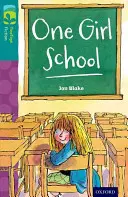 Oxford Reading Tree TreeTops Fiction: Level 16 More Pack A: Școala unei fete - Oxford Reading Tree TreeTops Fiction: Level 16 More Pack A: One Girl School