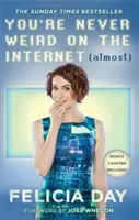 Nu ești niciodată ciudat pe internet (aproape) - You're Never Weird on the Internet (Almost)