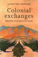 Schimburi coloniale: Teoria politică și agenția celor colonizați - Colonial exchanges: Political theory and the agency of the colonized