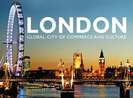 Londra - Orașul global al comerțului și culturii - London - Global City of Commerce and Culture