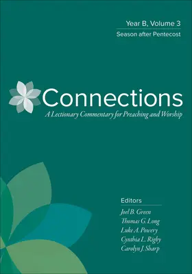 Conexiuni: Anul B, Volumul 3: Sezonul de după Rusalii - Connections: Year B, Volume 3: Season After Pentecost
