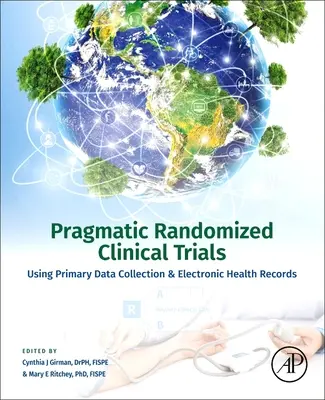 Pragmatic Randomized Clinical Trials: Utilizarea colectării datelor primare și a fișelor medicale electronice - Pragmatic Randomized Clinical Trials: Using Primary Data Collection and Electronic Health Records