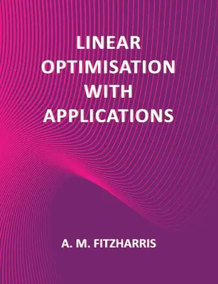 Optimizare liniară cu aplicații - Linear Optimisation with Applications