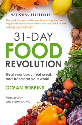 Revoluția alimentară de 31 de zile: Vindecă-ți corpul, simte-te minunat și transformă-ți lumea - 31-Day Food Revolution: Heal Your Body, Feel Great, and Transform Your World