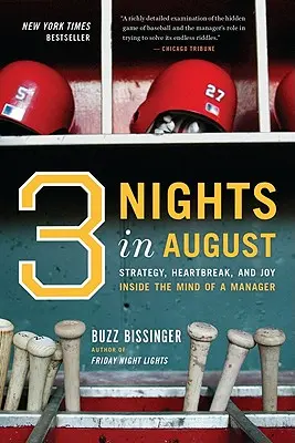 Trei nopți în august: Strategie, inimă frântă și bucurie în mintea unui manager - Three Nights in August: Strategy, Heartbreak, and Joy Inside the Mind of a Manager