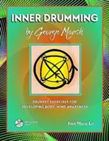 Inner Drumming - Exerciții de tobe pentru dezvoltarea conștiinței trupului/mentului - Inner Drumming - Drumset Exercises for Developing Body/Mind Awareness
