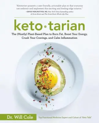 Ketotarian: The (Mostly) Plant-Based Plan to Burn Fat, Boost Your Energy, Crush Your Cravings, and Calm Inflammation: O carte de bucate - Ketotarian: The (Mostly) Plant-Based Plan to Burn Fat, Boost Your Energy, Crush Your Cravings, and Calm Inflammation: A Cookbook