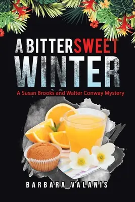 O iarnă dulce-amară: Un mister Susan Brooks și Walter Conway - A Bittersweet Winter: A Susan Brooks and Walter Conway Mystery